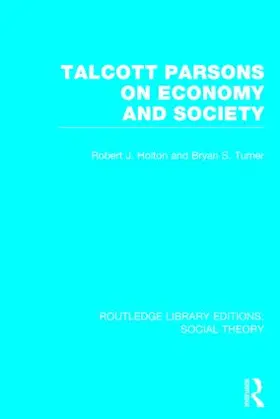 Turner / Holton |  Talcott Parsons on Economy and Society (RLE Social Theory) | Buch |  Sack Fachmedien