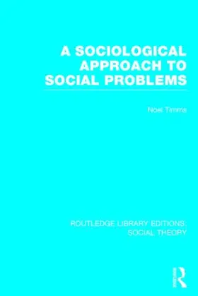 Timms |  A Sociological Approach to Social Problems (RLE Social Theory) | Buch |  Sack Fachmedien