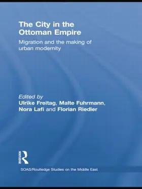 Lafi / Freitag / Fuhrmann |  The City in the Ottoman Empire | Buch |  Sack Fachmedien