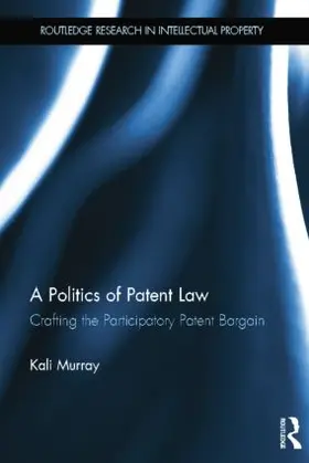 Murray |  A Politics of Patent Law | Buch |  Sack Fachmedien