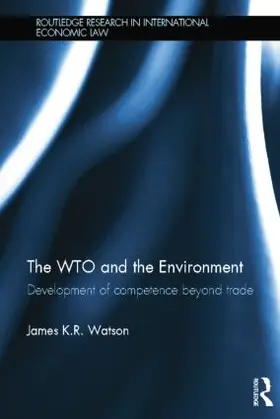 Watson | The WTO and the Environment | Buch | 978-1-138-78995-1 | sack.de