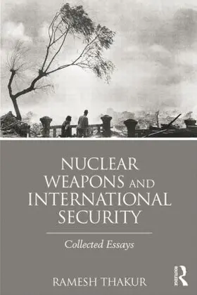 Thakur |  Nuclear Weapons and International Security | Buch |  Sack Fachmedien