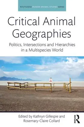 Gillespie / Collard |  Critical Animal Geographies | Buch |  Sack Fachmedien