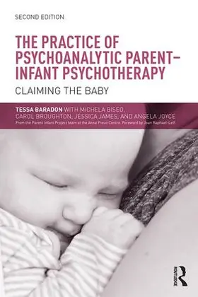 Baradon / Biseo / Broughton |  The Practice of Psychoanalytic Parent-Infant Psychotherapy | Buch |  Sack Fachmedien