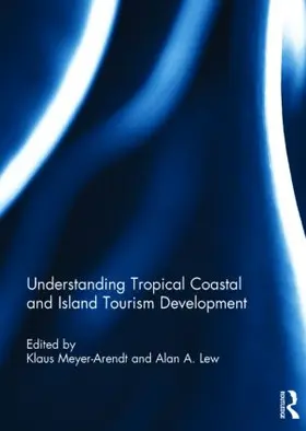 Meyer-Arendt / Lew | Understanding Tropical Coastal and Island Tourism Development | Buch | 978-1-138-79285-2 | sack.de