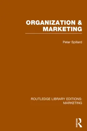 Spillard |  Organization and Marketing (RLE Marketing) | Buch |  Sack Fachmedien