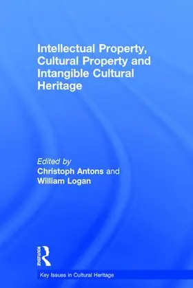 Antons / Logan |  Intellectual Property, Cultural Property and Intangible Cultural Heritage | Buch |  Sack Fachmedien