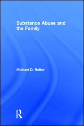 Reiter |  Substance Abuse and the Family | Buch |  Sack Fachmedien
