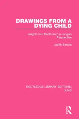 Bertoia | Drawings from a Dying Child | Buch | 978-1-138-79517-4 | sack.de