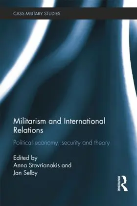 Stavrianakis / Selby |  Militarism and International Relations | Buch |  Sack Fachmedien