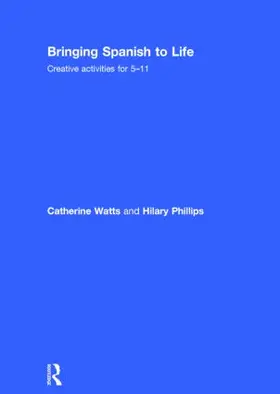 Watts / Phillips | Bringing Spanish to Life | Buch | 978-1-138-79767-3 | sack.de