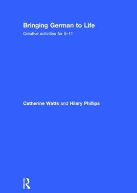 Watts / Phillips | Bringing German to Life | Buch | 978-1-138-79769-7 | sack.de