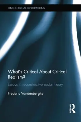 Vandenberghe |  What's Critical About Critical Realism? | Buch |  Sack Fachmedien