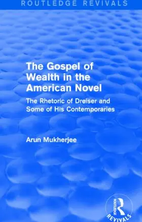 Mukherjee |  The Gospel of Wealth in the American Novel (Routledge Revivals) | Buch |  Sack Fachmedien