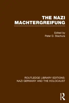 Stachura |  The Nazi Machtergreifung (RLE Nazi Germany & Holocaust) | Buch |  Sack Fachmedien