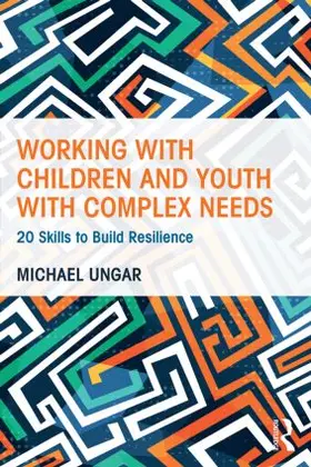 Ungar |  Working with Children and Youth with Complex Needs | Buch |  Sack Fachmedien