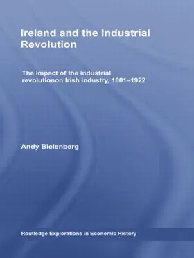 Bielenberg | Ireland and the Industrial Revolution | Buch | 978-1-138-80300-8 | sack.de