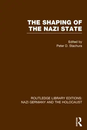 Stachura |  The Shaping of the Nazi State (RLE Nazi Germany & Holocaust) | Buch |  Sack Fachmedien
