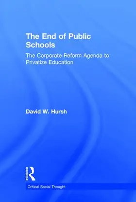 Hursh |  The End of Public Schools | Buch |  Sack Fachmedien