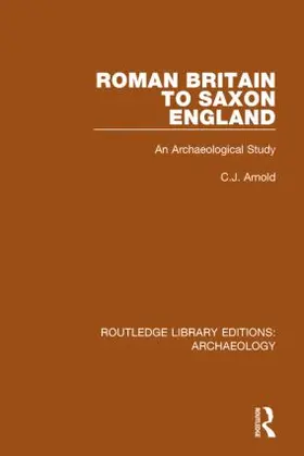 Arnold |  Roman Britain to Saxon England | Buch |  Sack Fachmedien