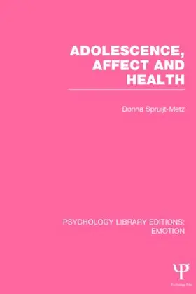 Spruijt-Metz |  Adolescence, Affect and Health | Buch |  Sack Fachmedien