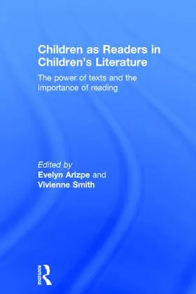 Arizpe / Smith |  Children as Readers in Children's Literature | Buch |  Sack Fachmedien