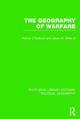 O'Sullivan |  The Geography of Warfare | Buch |  Sack Fachmedien