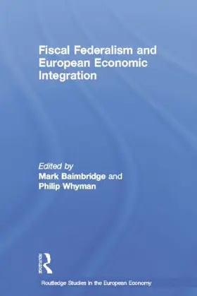 Baimbridge / Whyman |  Fiscal Federalism and European Economic Integration | Buch |  Sack Fachmedien