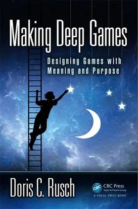 Rusch | Making Deep Games | Buch | 978-1-138-81213-0 | www2.sack.de