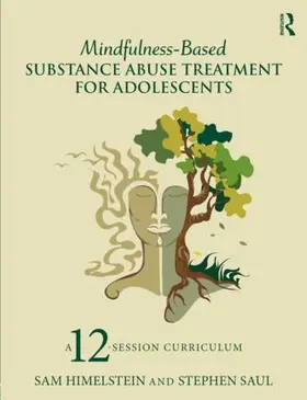 Himelstein / Saul | Mindfulness-Based Substance Abuse Treatment for Adolescents | Buch | 978-1-138-81254-3 | sack.de