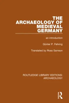 Fehring |  The Archaeology of Medieval Germany | Buch |  Sack Fachmedien