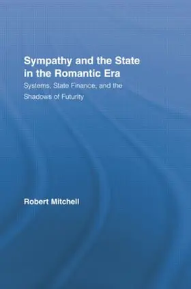 Mitchell |  Sympathy and the State in the Romantic Era | Buch |  Sack Fachmedien
