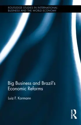 Kormann |  Big Business and Brazil's Economic Reforms | Buch |  Sack Fachmedien
