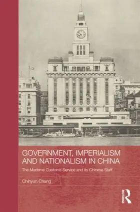 Chang |  Government, Imperialism and Nationalism in China | Buch |  Sack Fachmedien