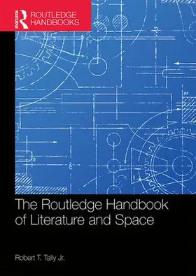 Tally Jr. |  The Routledge Handbook of Literature and Space | Buch |  Sack Fachmedien
