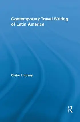 Lindsay |  Contemporary Travel Writing of Latin America | Buch |  Sack Fachmedien