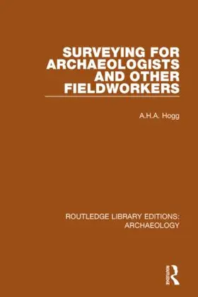 Hogg |  Surveying for Archaeologists and Other Fieldworkers | Buch |  Sack Fachmedien