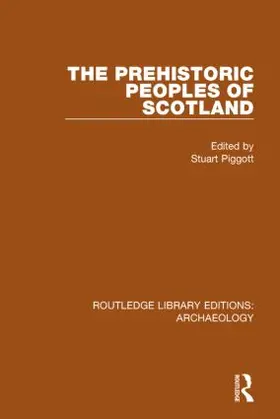 Piggott |  The Prehistoric Peoples of Scotland | Buch |  Sack Fachmedien