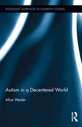 Wexler |  Autism in a Decentered World | Buch |  Sack Fachmedien