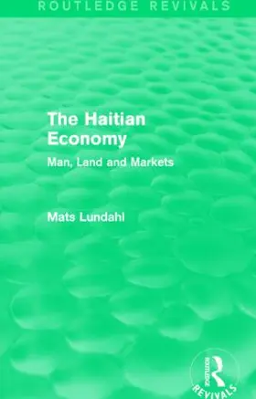 Lundahl |  The Haitian Economy (Routledge Revivals) | Buch |  Sack Fachmedien