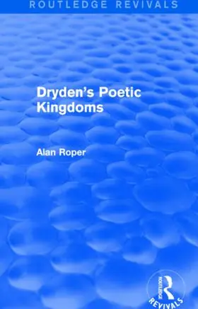 Roper |  Dryden's Poetic Kingdoms (Routledge Revivals) | Buch |  Sack Fachmedien