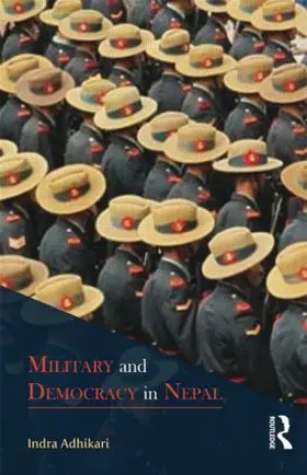 Adhikari | Military and Democracy in Nepal | Buch | 978-1-138-82125-5 | sack.de