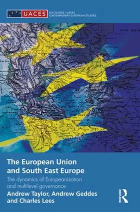 Geddes / Lees / Taylor |  The European Union and South East Europe | Buch |  Sack Fachmedien