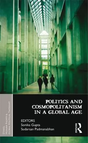 Gupta / Padmanabhan |  Politics and Cosmopolitanism in a Global Age | Buch |  Sack Fachmedien