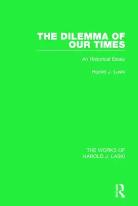 Laski | The Dilemma of Our Times (Works of Harold J. Laski) | Buch | 978-1-138-82290-0 | sack.de