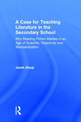 Alsup | A Case for Teaching Literature in the Secondary School | Buch | 978-1-138-82346-4 | sack.de