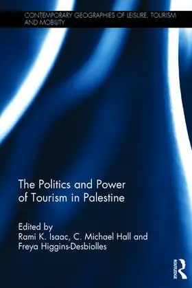 Isaac / Hall / Higgins-Desbiolles |  The Politics and Power of Tourism in Palestine | Buch |  Sack Fachmedien