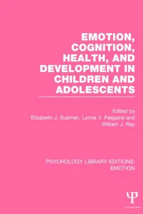 Susman / Feagans / Ray |  Emotion, Cognition, Health, and Development in Children and Adolescents | Buch |  Sack Fachmedien