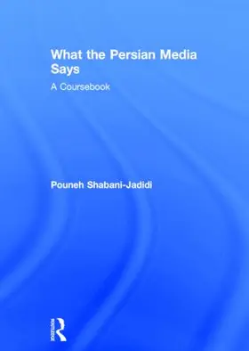 Shabani-Jadidi |  What the Persian Media Says | Buch |  Sack Fachmedien