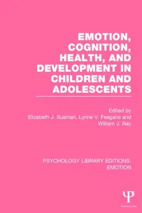Susman / Feagans / Ray |  Emotion, Cognition, Health, and Development in Children and Adolescents | Buch |  Sack Fachmedien